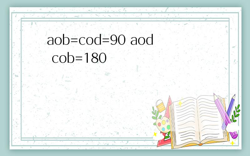 aob=cod=90 aod cob=180