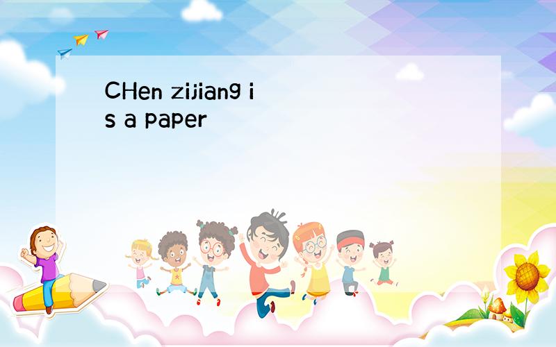 CHen zijiang is a paper