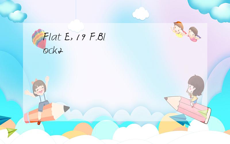 Flat E,19 F.Block2