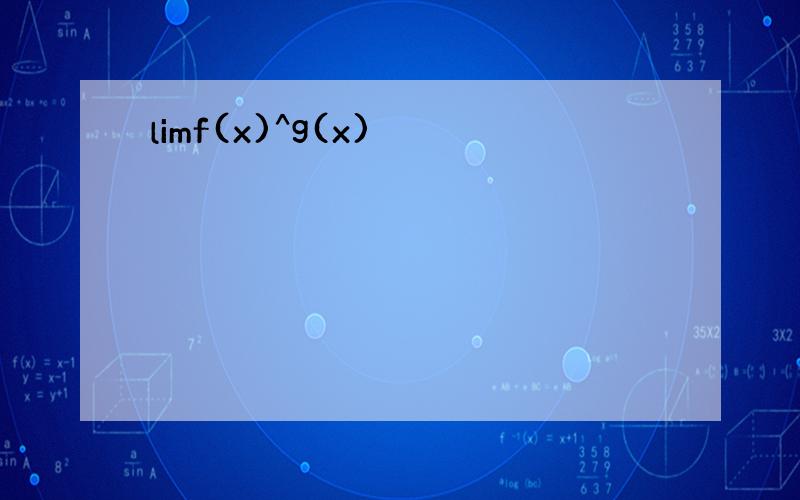 limf(x)^g(x)