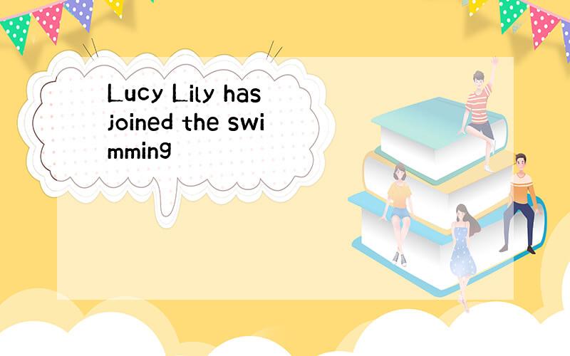 Lucy Lily has joined the swimming