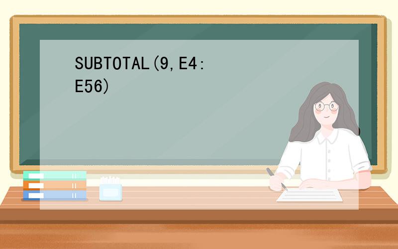 SUBTOTAL(9,E4:E56)