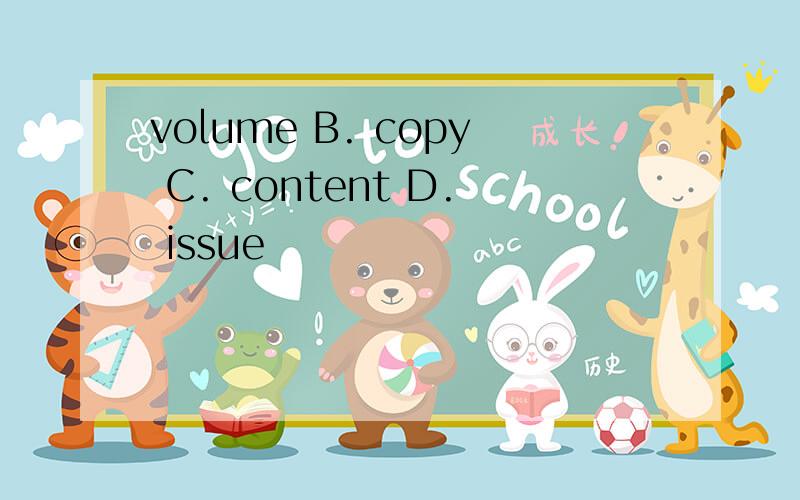 volume B. copy C. content D. issue