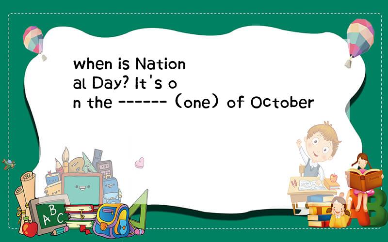when is National Day? It's on the ------ (one) of October