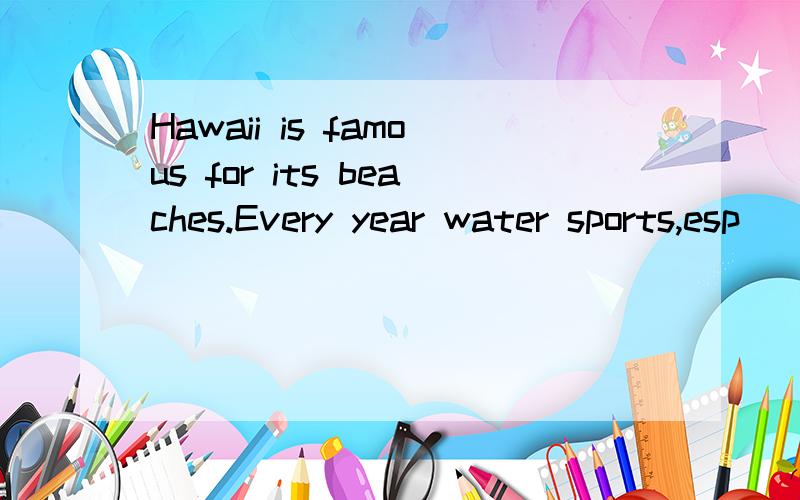Hawaii is famous for its beaches.Every year water sports,esp