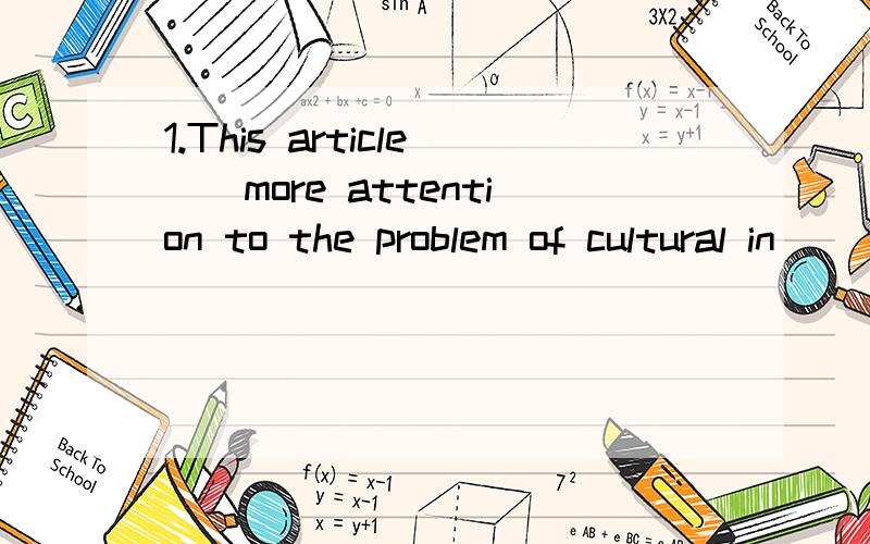 1.This article__more attention to the problem of cultural in