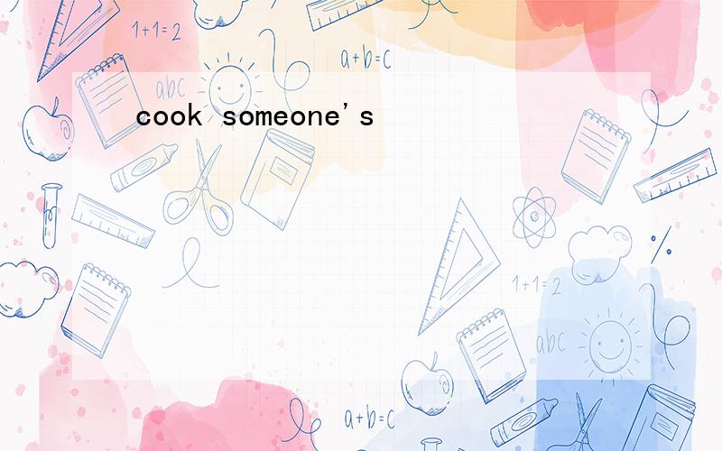 cook someone's