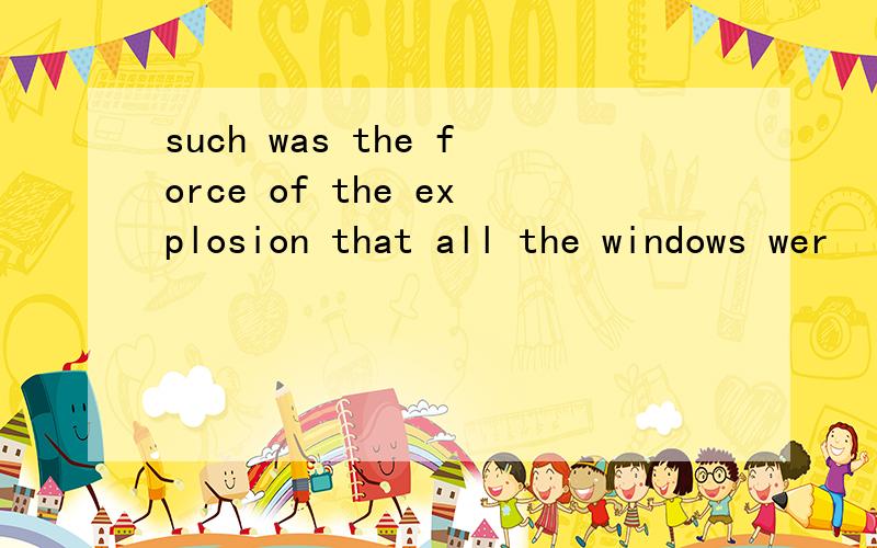 such was the force of the explosion that all the windows wer