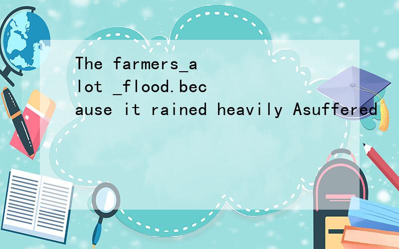 The farmers_a lot _flood.because it rained heavily Asuffered
