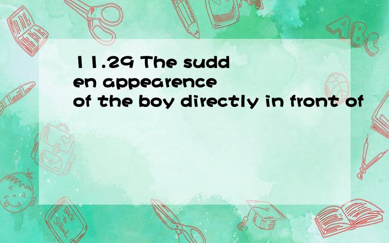 11.29 The sudden appearence of the boy directly in front of
