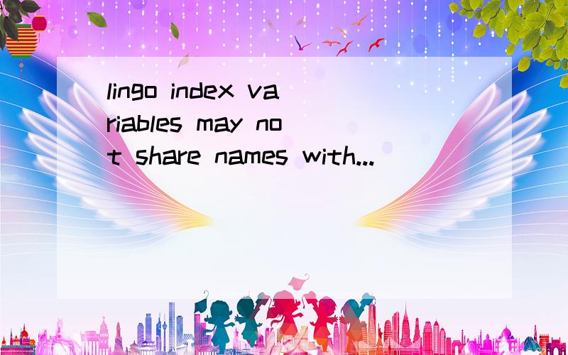 lingo index variables may not share names with...