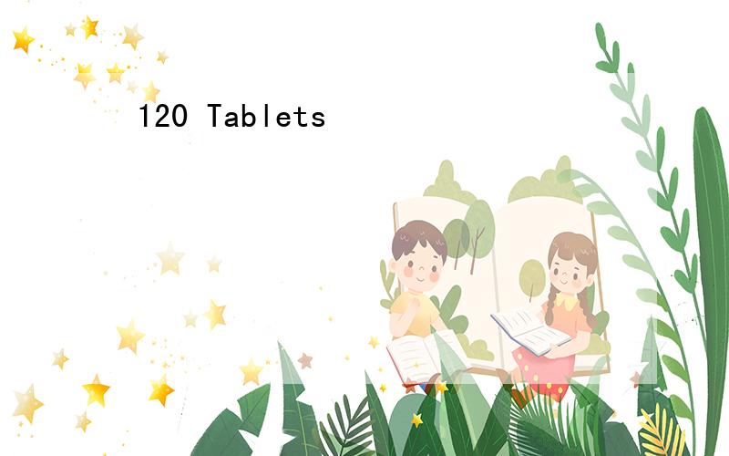 120 Tablets