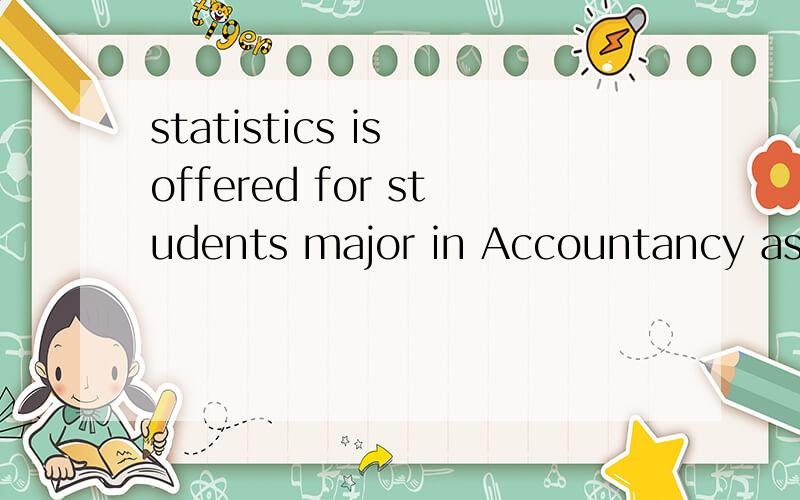 statistics is offered for students major in Accountancy as w