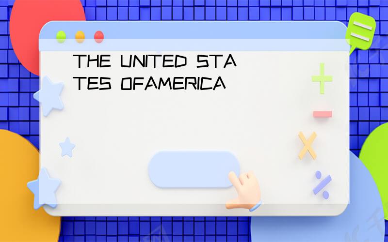 THE UNITED STATES OFAMERICA