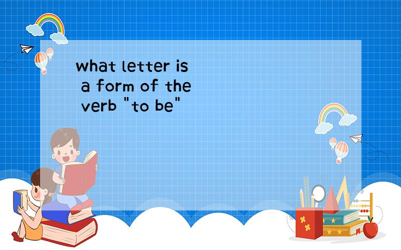 what letter is a form of the verb 