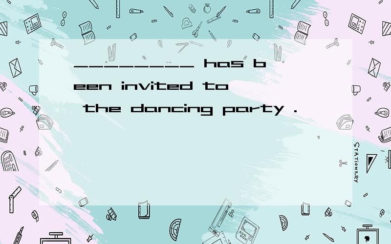 ________ has been invited to the dancing party .