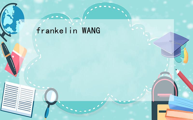frankelin WANG