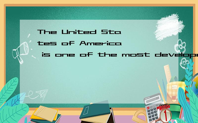 The United States of America is one of the most developed co