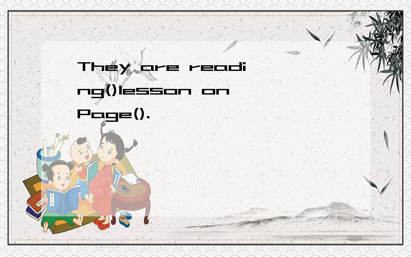 They are reading()lesson on Page().