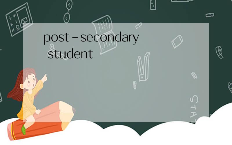 post-secondary student