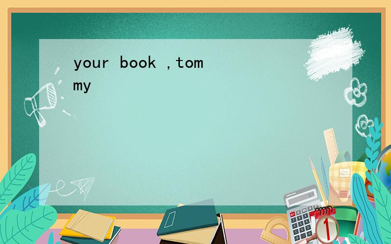 your book ,tommy
