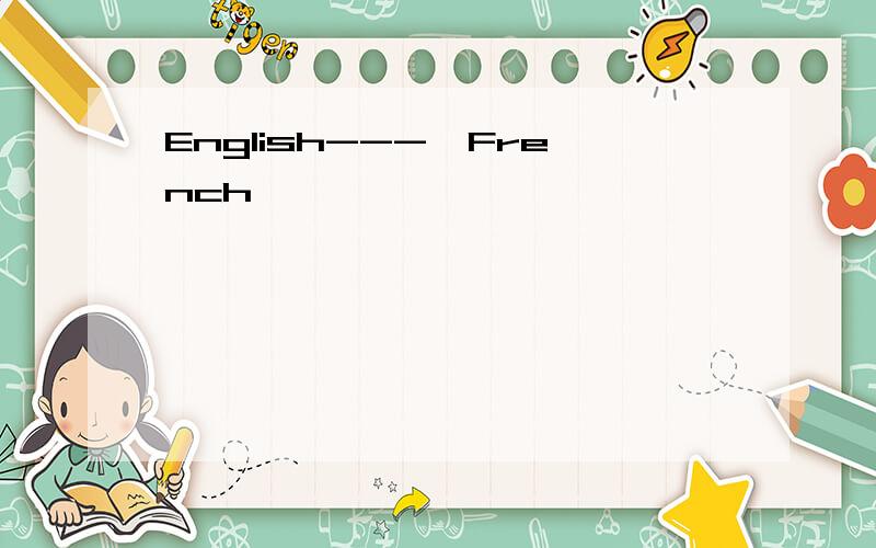 English--->French