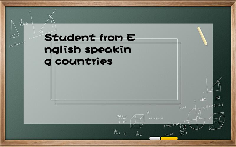 Student from English speaking countries