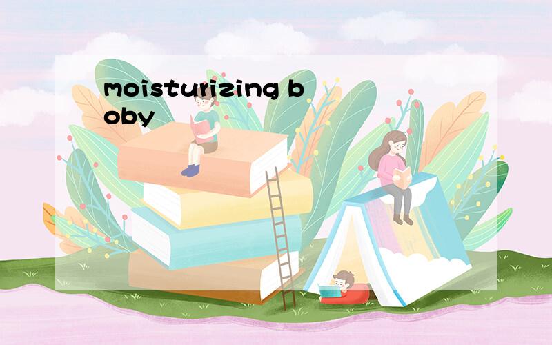 moisturizing boby