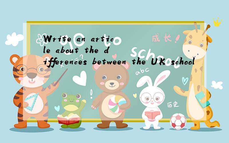 Write an article about the differences between the UK school
