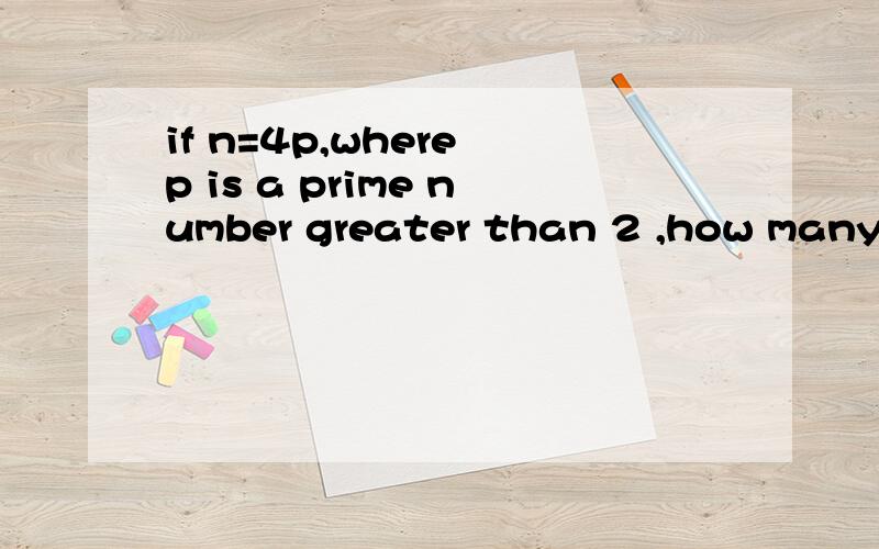 if n=4p,where p is a prime number greater than 2 ,how many d