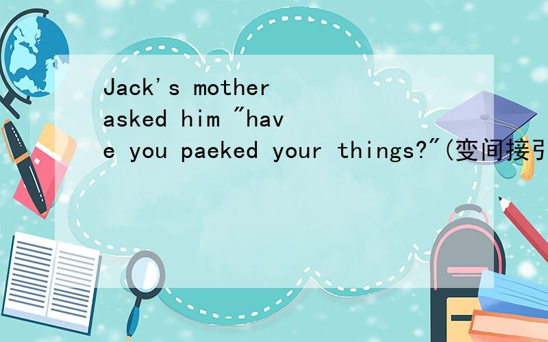 Jack's mother asked him 